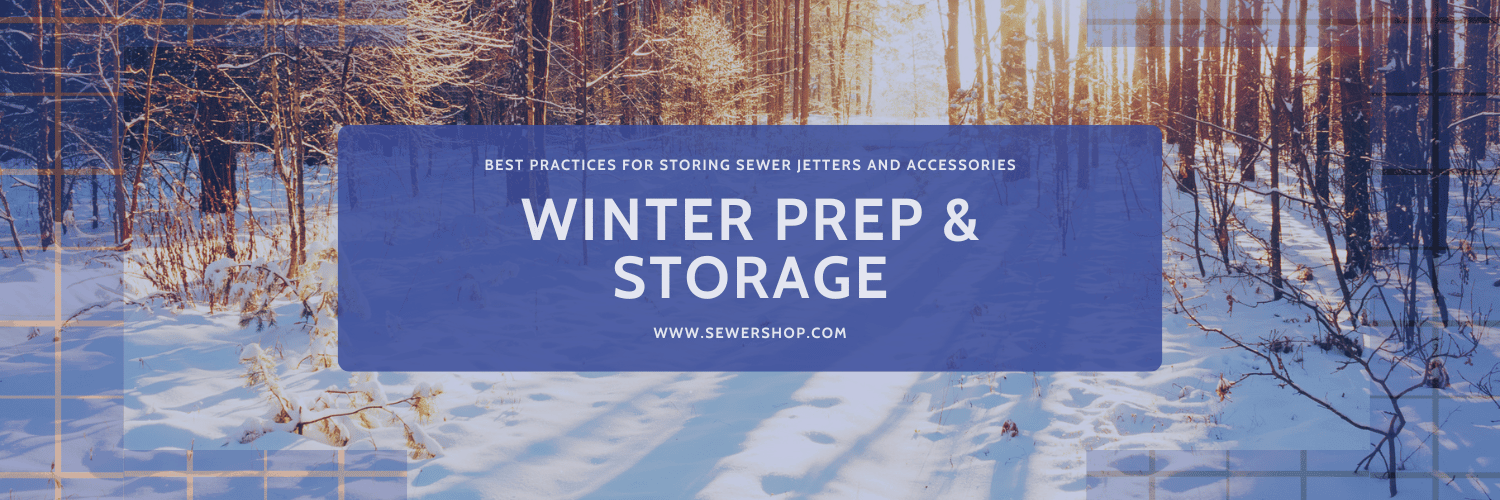 Featured image for the blog "Best Practices for Storing Sewer Jetters & Accessories During Winter
