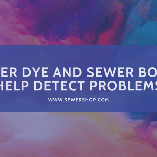 Featured image for the blog Sewer Dye and Sewer Bombs Help Detect Problems - Sewershop