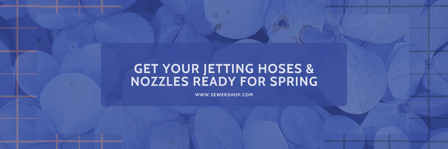 Featured image for the blog "Get Your Jetting Hoses & Nozzles Ready for Spring"