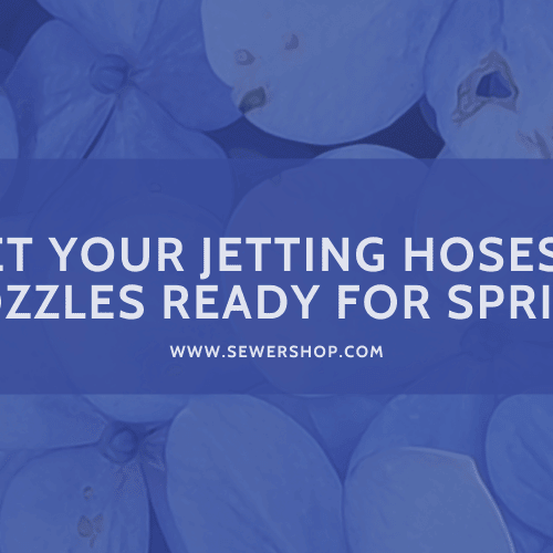 Featured image for the blog "Get Your Jetting Hoses & Nozzles Ready for Spring"