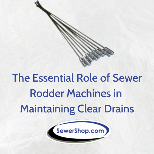 Featured image for the blog "The Essential Role of Sewer Rodder Machines in Maintaining Clear Drains" 