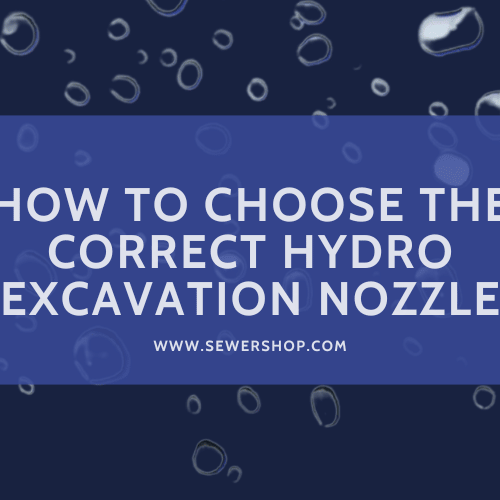 Featured image for the blog: How to Choose the Correct Hydro Excavation Nozzle 