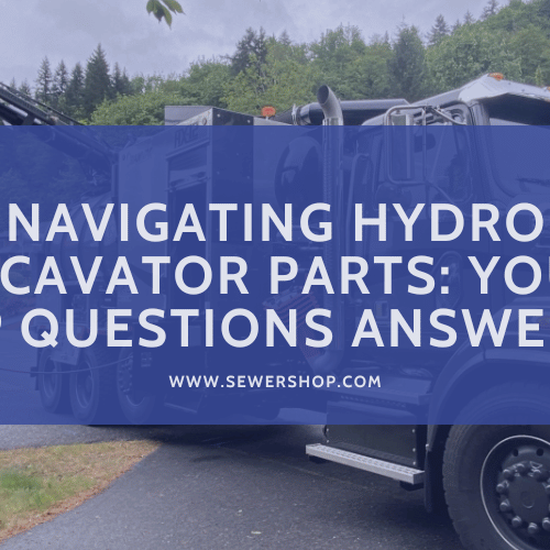 Featured image for the blog: Navigating Hydro Excavator Parts: Your Top Questions Answered 