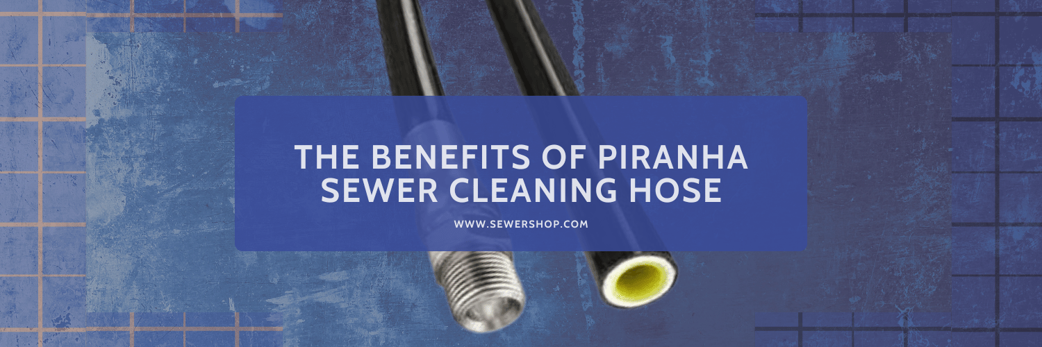 Featured image for the blog: Unleashing the Power of Polyolefin: The Benefits of Piranha Sewer Cleaning Hose - Sewershop